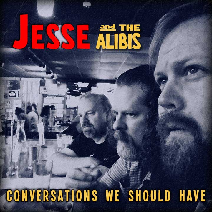 Jesse and The Alibis - Conversations We Should Have
